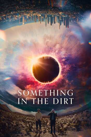 Something in the Dirt (2022) WEB-DL Dual-Audio [Hindi-English] Download 480p, 720p, 1080p
