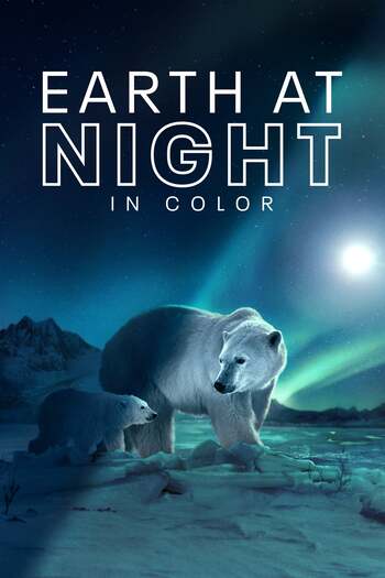 Earth at Night in Color (2024) Season 1-2 Dual Audio (Hindi-English) WEB Series Download 720p, 1080p